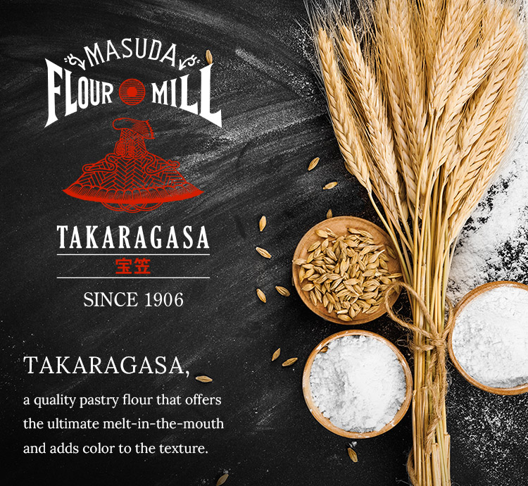 Takaragasa, a quality pastry flour that offers the ultimate melt-in-the-mouth and adds color to the texture.